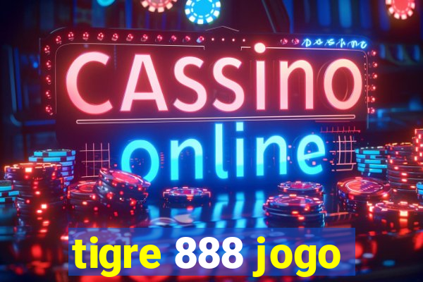 tigre 888 jogo